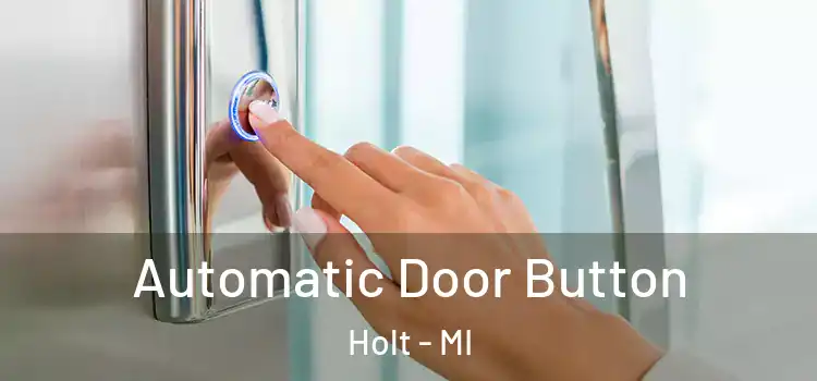  Automatic Door Button Holt - MI