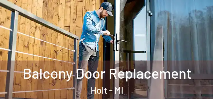  Balcony Door Replacement Holt - MI