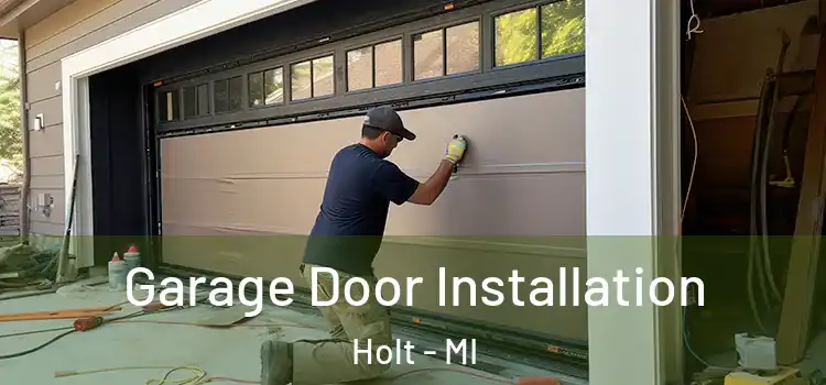  Garage Door Installation Holt - MI