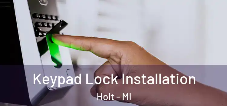  Keypad Lock Installation Holt - MI