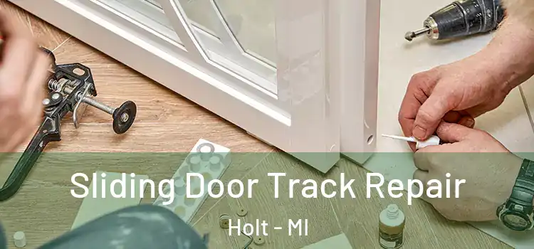  Sliding Door Track Repair Holt - MI